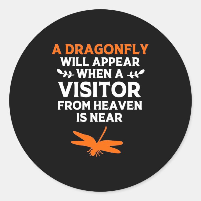 A Dragonfly Will Appear Classic Round Sticker (Front)
