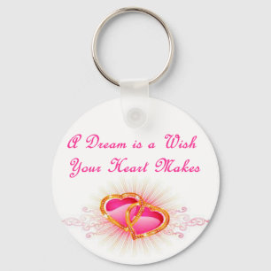 A Dream is a Wish Your Heart Makes Keychain