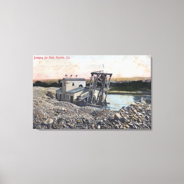 A Dredger Dredging for GoldOroville, CA Canvas Print (Front)