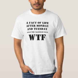A FACT OF LIFE T-Shirt