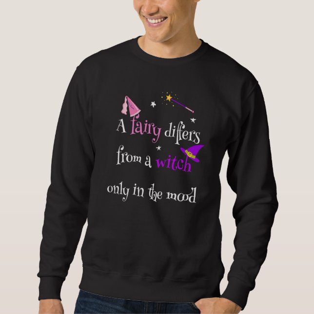 A Fairy Differs From A Witch For Women Funny Fairy Sweatshirt (Front)