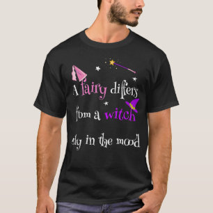 A Fairy Differs From A Witch For Women Funny Fairy T-Shirt