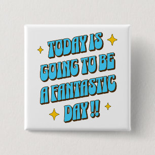 A Fantastic Day 2 Inch Square Button