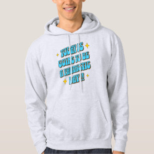 A Fantastic Day Hoodie