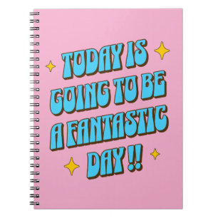 A Fantastic Day Notebook