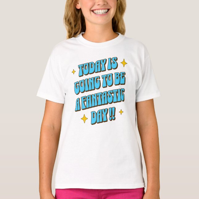 A Fantastic Day T-Shirt (Front)
