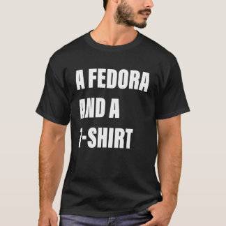 A Fedora And A shrt Apparel T-Shirt
