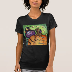 A Few To Many T-Shirt