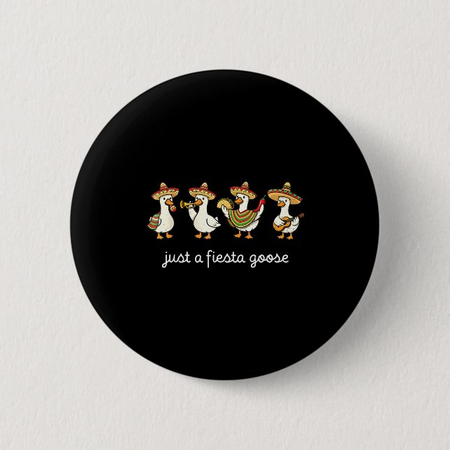 A fiesta goose cinco de mayo funny mexican fiesta  2 inch round button (Front)