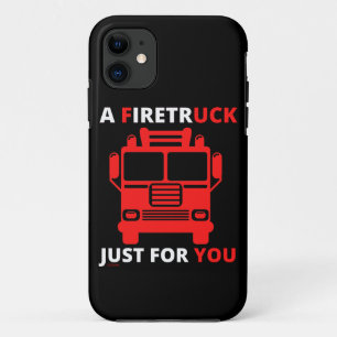 A FIRETRUCK JUST FOR YOU funny pun                 iPhone 11 Case