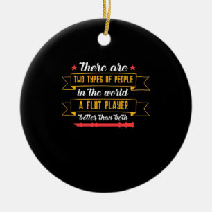 A Flut Player Better Than Both Ceramic Ornament
