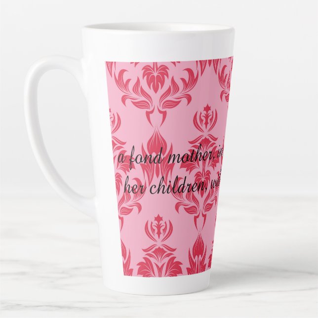 A fond mother will swallow anything latte mug (Left)