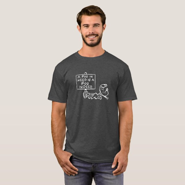 "A Foo in Need" Dark T-Shirt (Front Full)