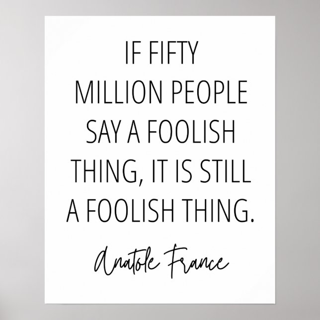 A Foolish Thing is a Foolish Thing No Matter What Poster (Front)