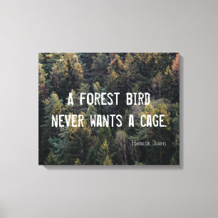 A Forest Bird Never Wants A Cage Design Canvas Print
