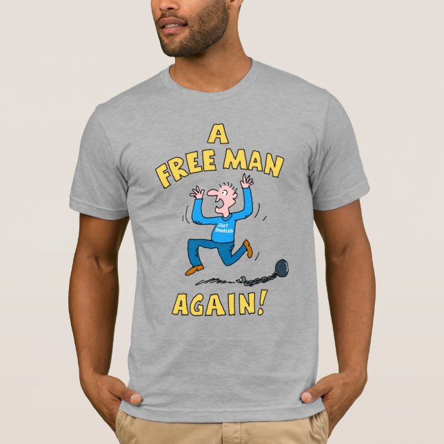 A Free Man Again. Just Divorced. Divorcee T-Shirt (Front)