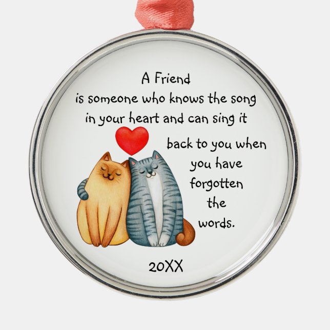A Friend Friendship Love Quote Cute Cats  Metal Ornament (Front)