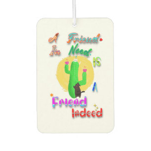 A Friend In Need Is A Friend Indeed Air Freshener