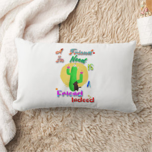 A Friend In Need Is A Friend Indeed Lumbar Pillow