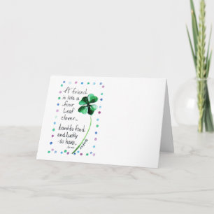 A Friend is Like a Four Leaf Clover card
