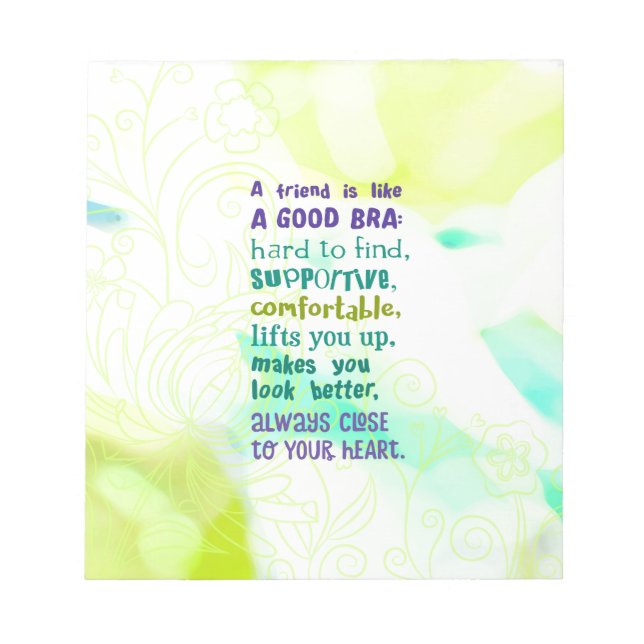 A Friend is Like a Good Bra Notepad (Front)
