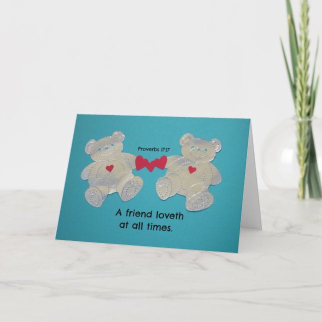 A friend loves at all times. Proverbs 17:17 Holiday Card (Front)