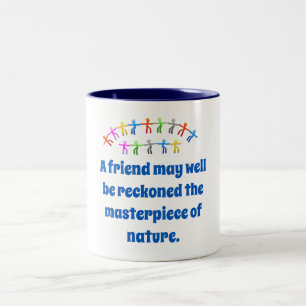 A Friend May Well Be Reckoned - Friendship Quote Two-Tone Coffee Mug