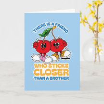 A Friend Sticks Closer Than A Brother