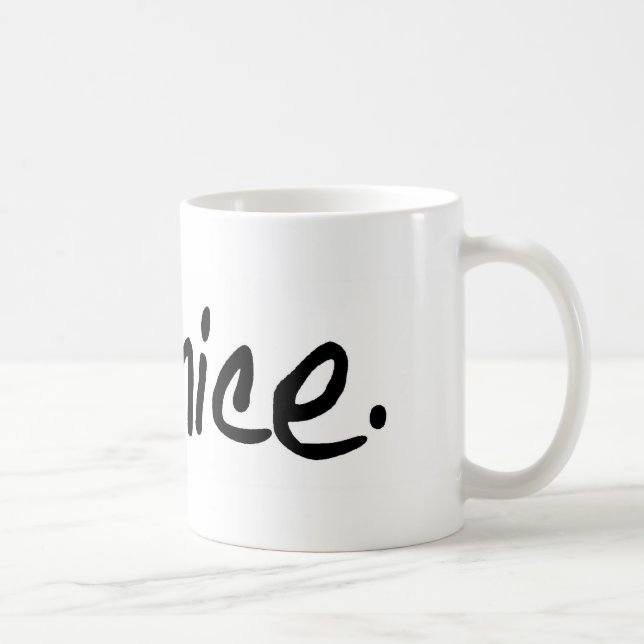 A full selection of "be nice." products. coffee mug (Right)