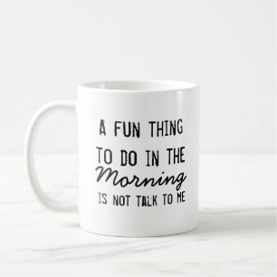 "A Fun Thing To Do In The Morning" Coffee Mug