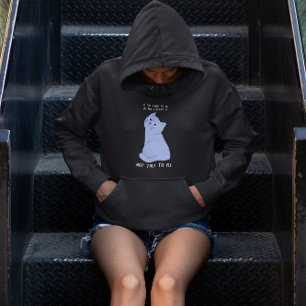 A Fun Thing To Do In The Morning Is Not Talk to Me Hoodie