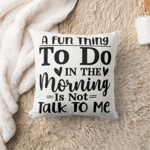 A Fun Thing To Do In The Morning  Throw Pillow