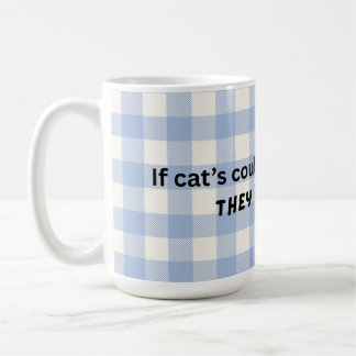 A funny cat themed mug, perfect for a cat person coffee mug