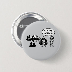 A funny take on The Disclosure movement 2 Inch Round Button
