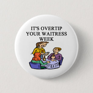 a funny waitress joke 2 inch round button