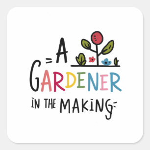 A gardener in the making square sticker
