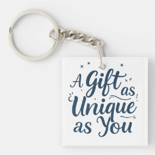 A Gift as Unique as You Keychain