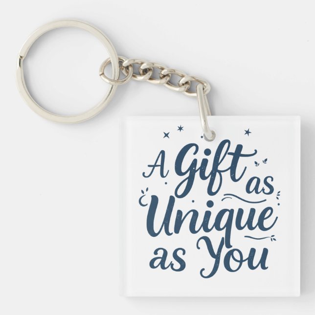 A Gift as Unique as You Keychain (Front)