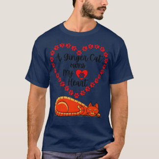 A Ginger Cat Owns My Heart Orange Cat Lover Design T-Shirt