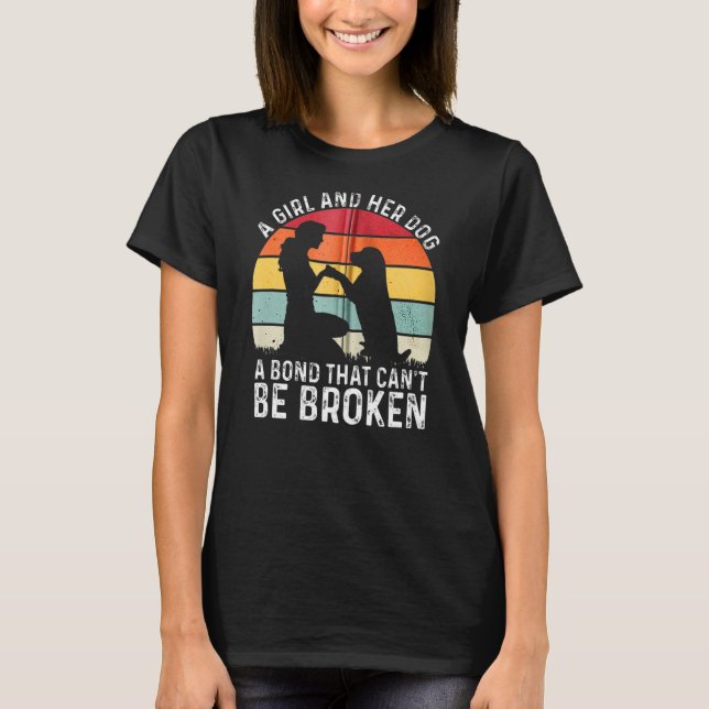 A Girl And Her Dog A Bond That Can't Be Broken Vin T-Shirt (Front)