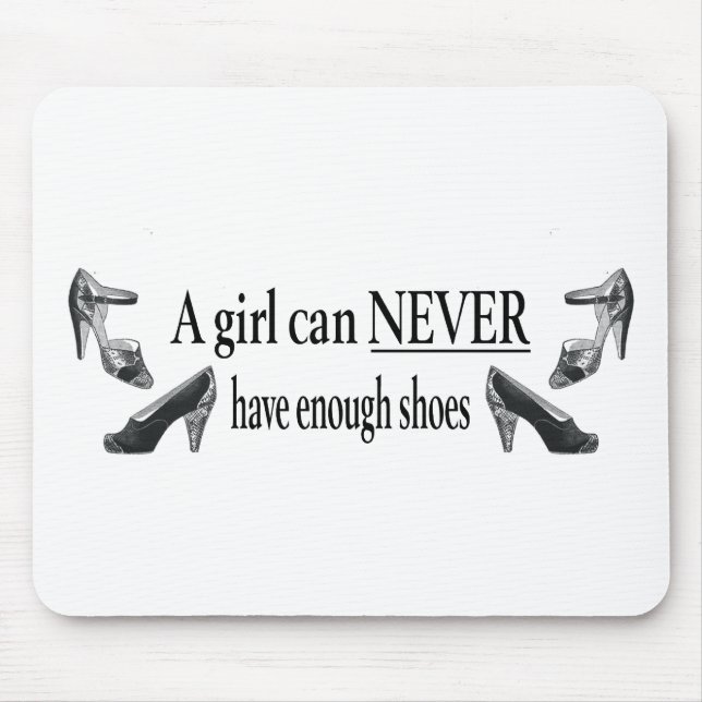 a girl can never have enough shoes mouse pad (Front)