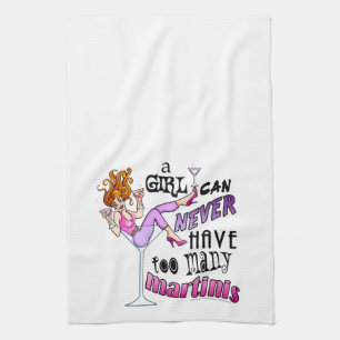 A Girl Can Never Have Too Many MARTINIS Kitchen Towel