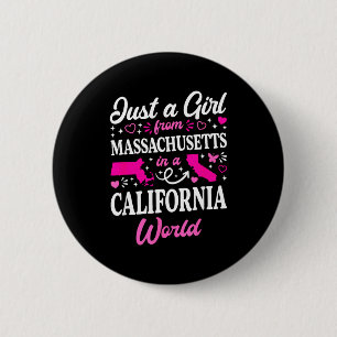 A girl from massachusetts in a california world  2 inch round button