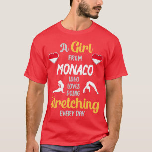 A Girl From Monaco Who Loves Doing Stretching Ever T-Shirt