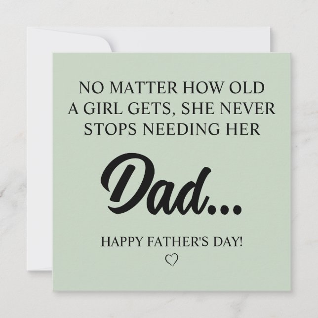 A Girl Never Stops Needing Her Dad Card (Front)