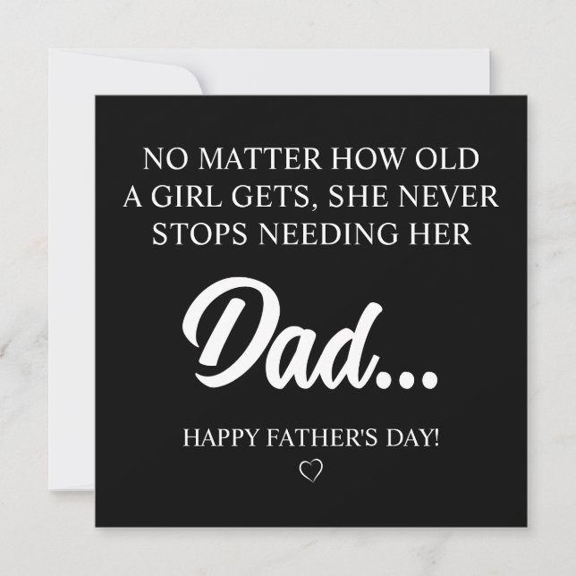 A Girl Never Stops Needing Her Dad Card (Front)
