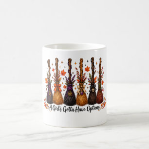 A Girl’s Gotta Have_Options Witch Broom halloween Coffee Mug