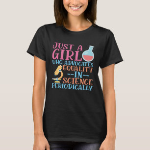 A Girl Who Advocate Equality In Science Steminist  T-Shirt