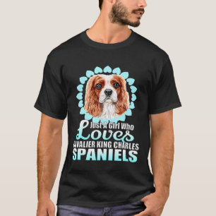 A Girl Who Loves Cavalier King Charles Spaniels Do T-Shirt