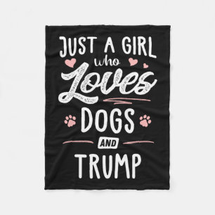 A Girl Who Loves Dogs And Trump Gift Dog Lover  Fleece Blanket